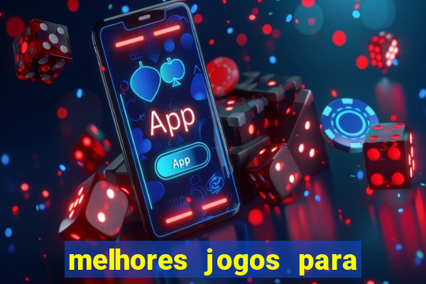 melhores jogos para android de todos os tempos